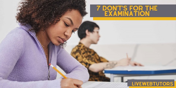 7 DON'T'S FOR THE EXAMINATION
